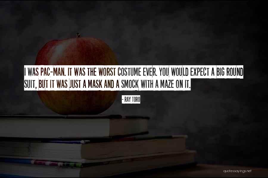 Mask Man Quotes By Ray Toro Mask Man Quotes By Ray Toro
