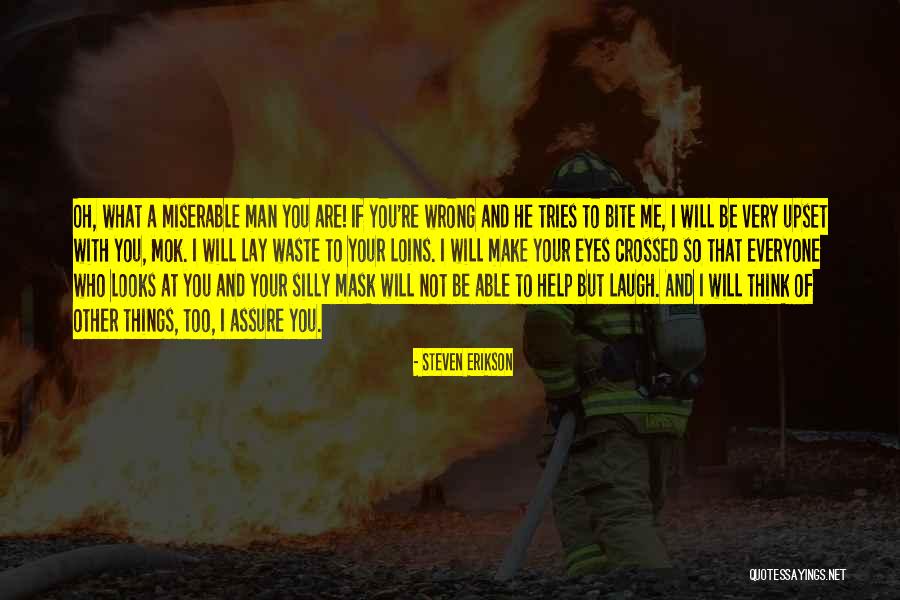 Mask Man Quotes By Steven Erikson Mask Man Quotes By Steven Erikson