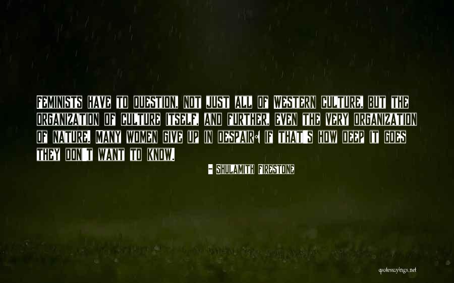 Maskeli Besler Quotes By Shulamith Firestone