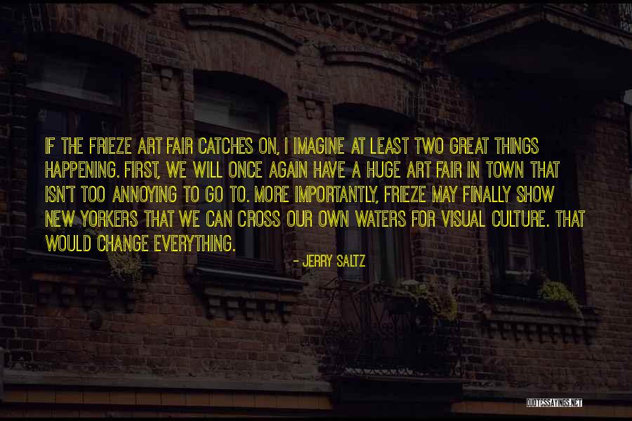 Maskottchen Aquapulco Quotes By Jerry Saltz Maskottchen Aquapulco Quotes By Jerry Saltz