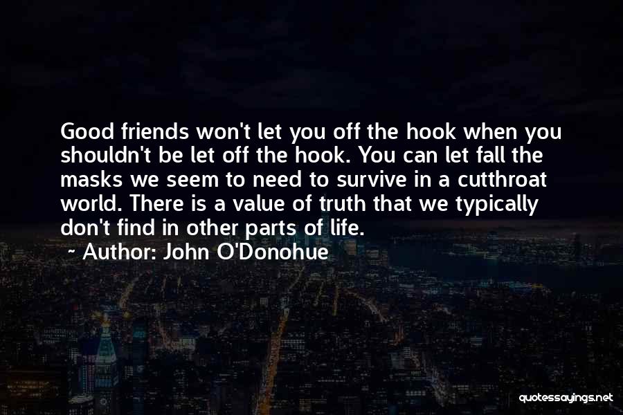 Masks Fall Off Quotes By John O'Donohue