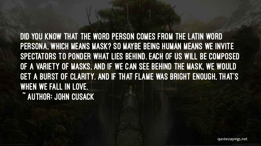 Masks Fall Quotes By John Cusack