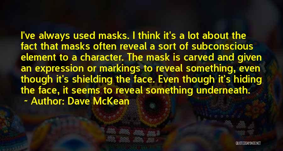 Masks Quotes By Dave McKean