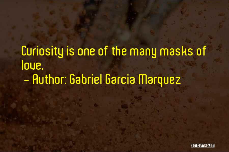 Masks Quotes By Gabriel Garcia Marquez