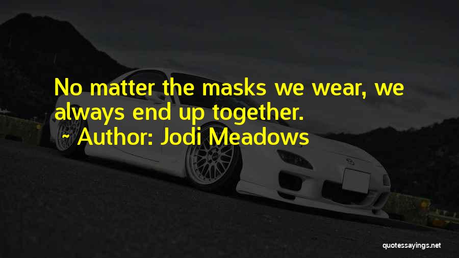 Masks Quotes By Jodi Meadows