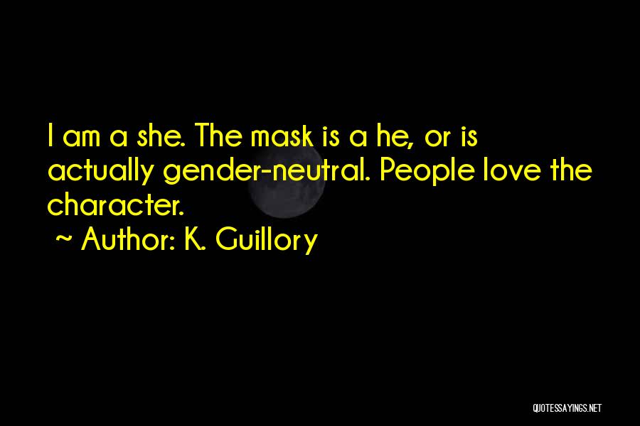 Masks Quotes By K. Guillory