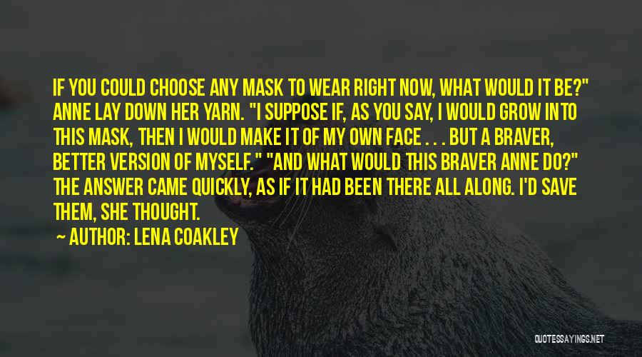 Masks Quotes By Lena Coakley