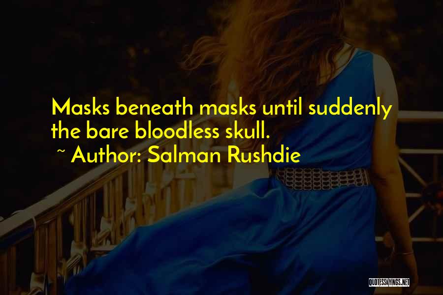 Masks Quotes By Salman Rushdie