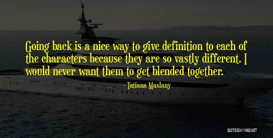 Maslany Quotes By Tatiana Maslany Maslany Quotes By Tatiana Maslany