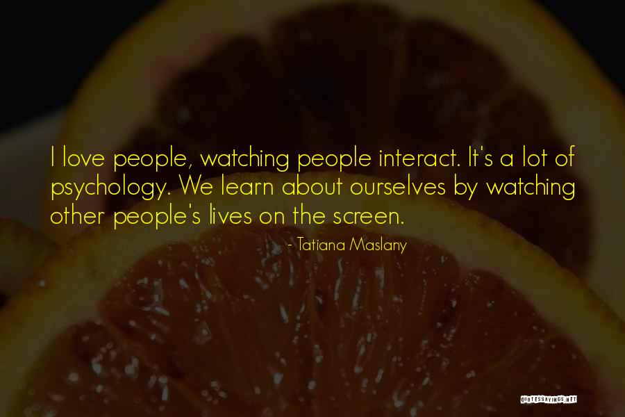 Maslany Quotes By Tatiana Maslany Maslany Quotes By Tatiana Maslany