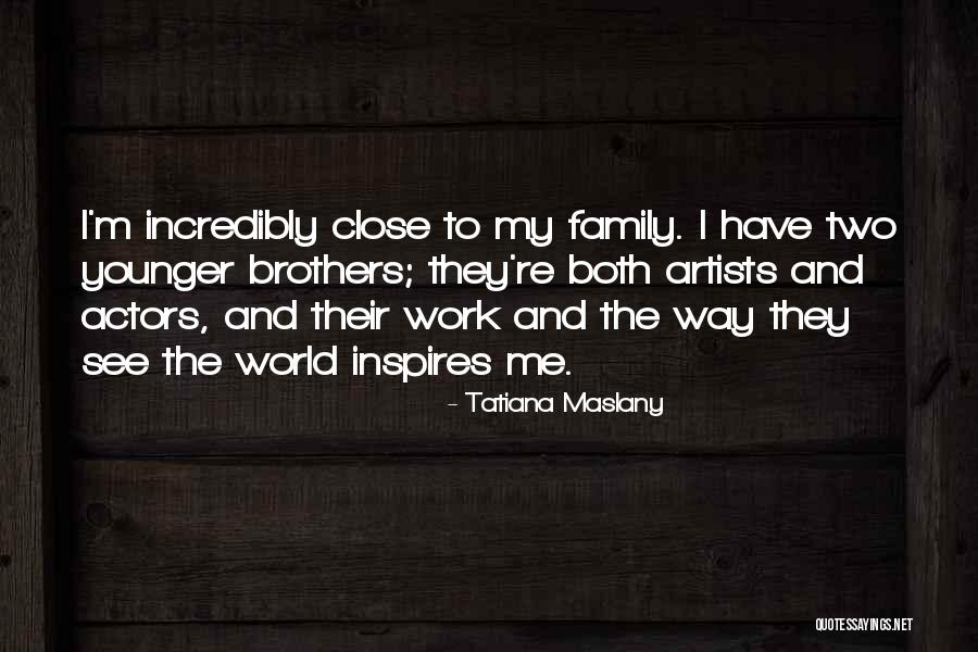 Maslany Quotes By Tatiana Maslany Maslany Quotes By Tatiana Maslany