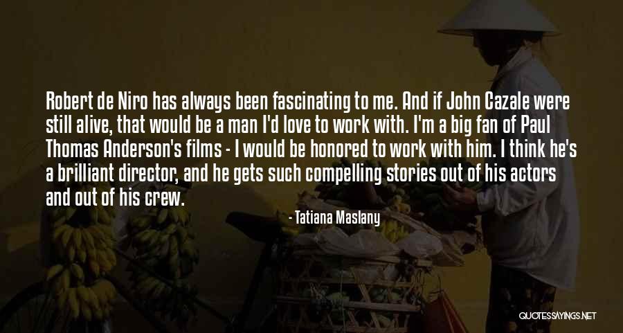 Maslany Quotes By Tatiana Maslany Maslany Quotes By Tatiana Maslany