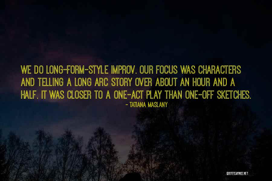 Maslany Quotes By Tatiana Maslany Maslany Quotes By Tatiana Maslany