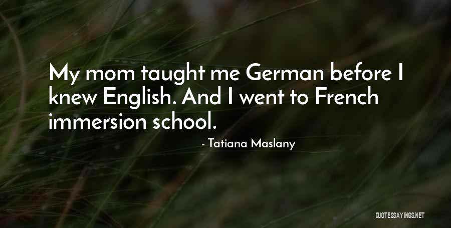 Maslany Quotes By Tatiana Maslany Maslany Quotes By Tatiana Maslany