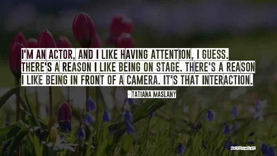 Maslany Quotes By Tatiana Maslany Maslany Quotes By Tatiana Maslany