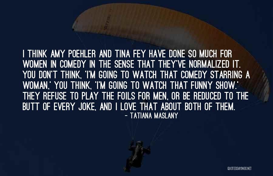 Maslany Quotes By Tatiana Maslany Maslany Quotes By Tatiana Maslany