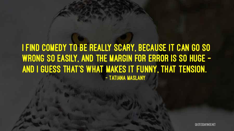 Maslany Quotes By Tatiana Maslany Maslany Quotes By Tatiana Maslany