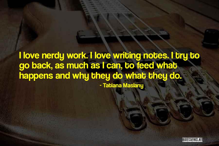 Maslany Quotes By Tatiana Maslany Maslany Quotes By Tatiana Maslany