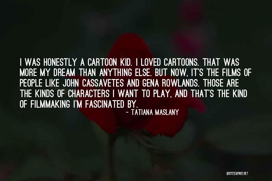 Maslany Quotes By Tatiana Maslany Maslany Quotes By Tatiana Maslany
