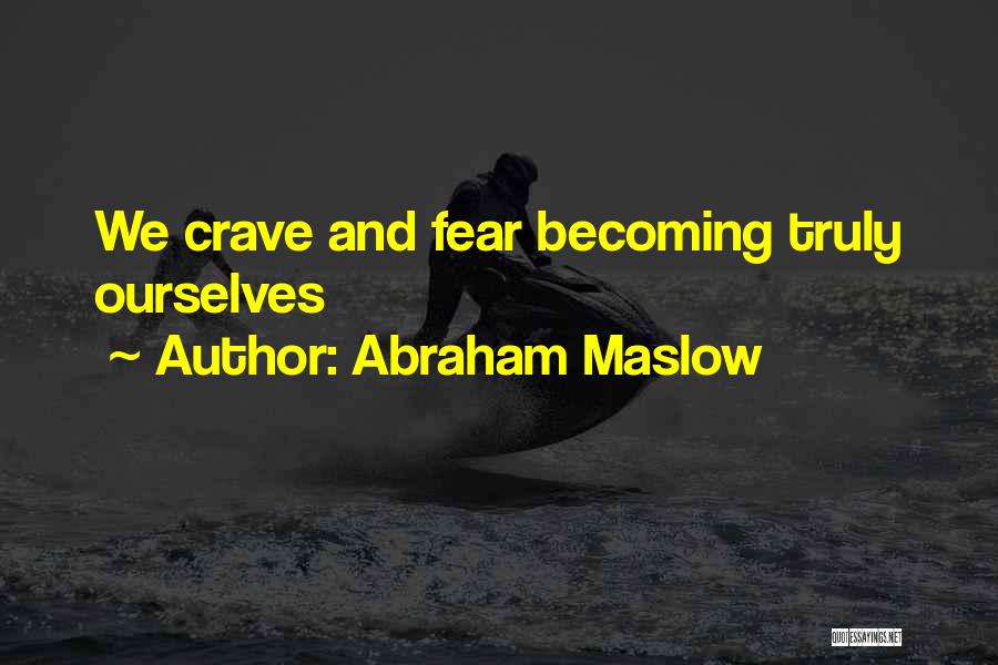 Maslow Abraham Quotes By Abraham Maslow