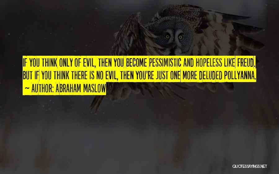 Maslow Abraham Quotes By Abraham Maslow