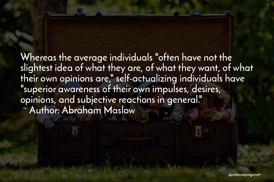 Maslow Abraham Quotes By Abraham Maslow