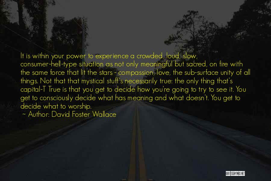 Maslow's Hierarchy Of Needs Theory Quotes By David Foster Wallace