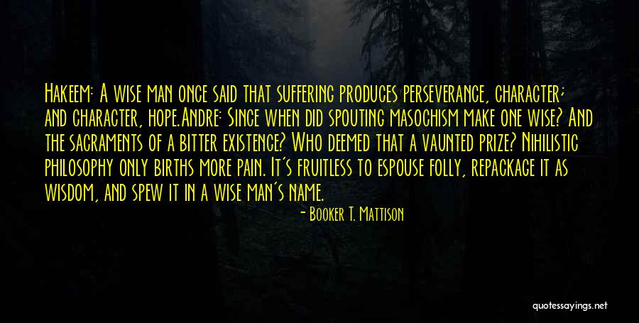 Masochism Quotes By Booker T. Mattison