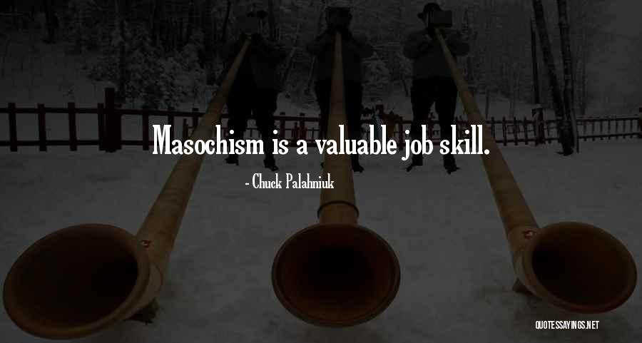 Masochism Quotes By Chuck Palahniuk