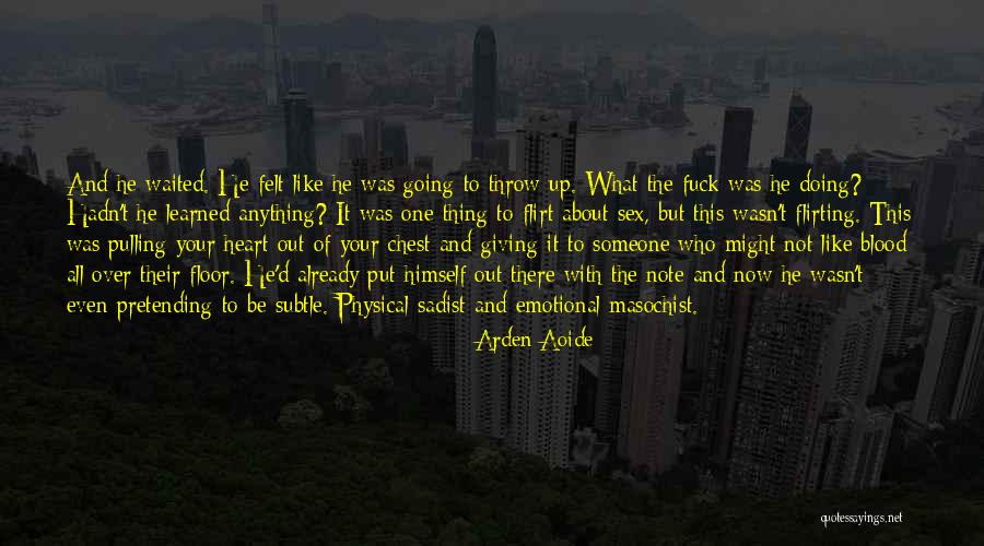 Masochist Quotes By Arden Aoide Masochist Quotes By Arden Aoide