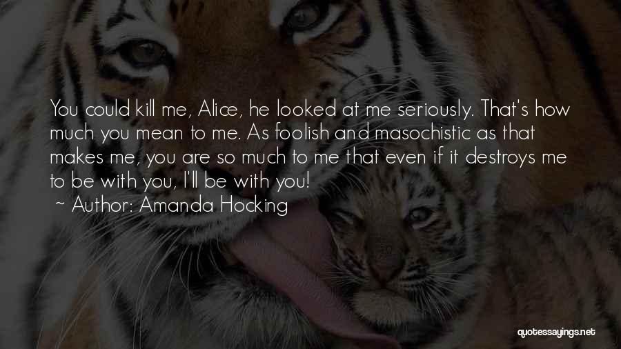 Masochistic Quotes By Amanda Hocking