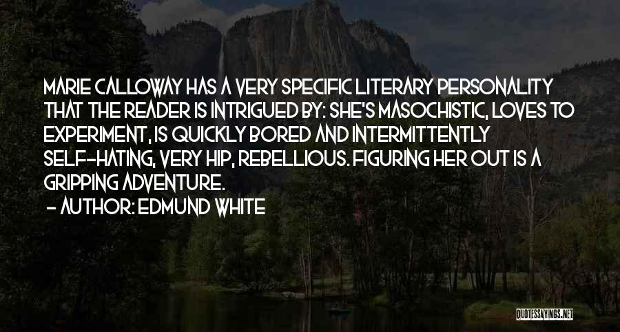 Masochistic Quotes By Edmund White