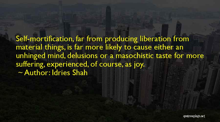 Masochistic Quotes By Idries Shah