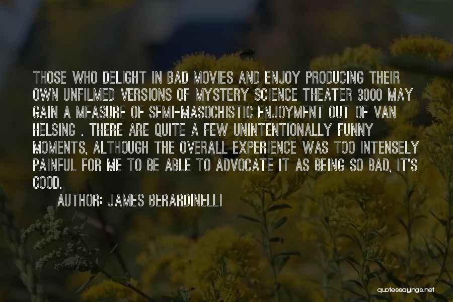 Masochistic Quotes By James Berardinelli
