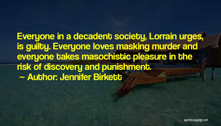 Masochistic Quotes By Jennifer Birkett