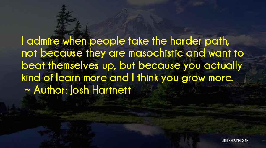 Masochistic Quotes By Josh Hartnett