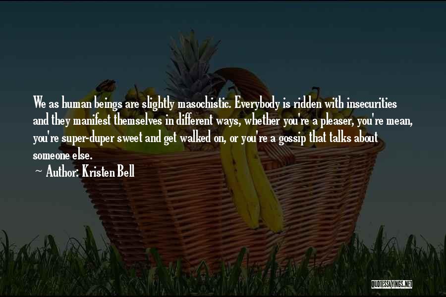 Masochistic Quotes By Kristen Bell