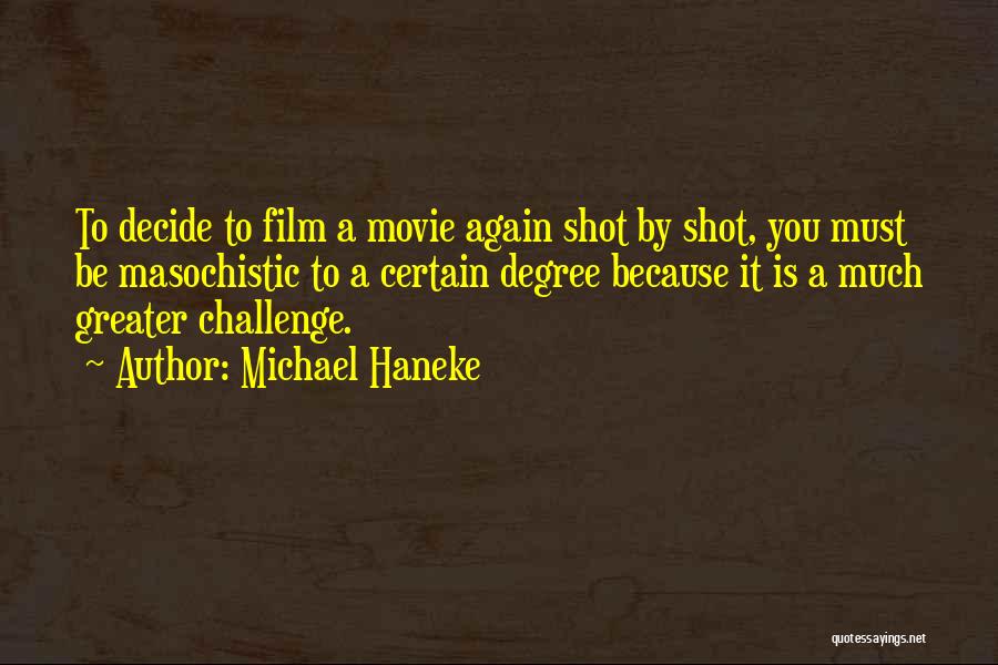 Masochistic Quotes By Michael Haneke