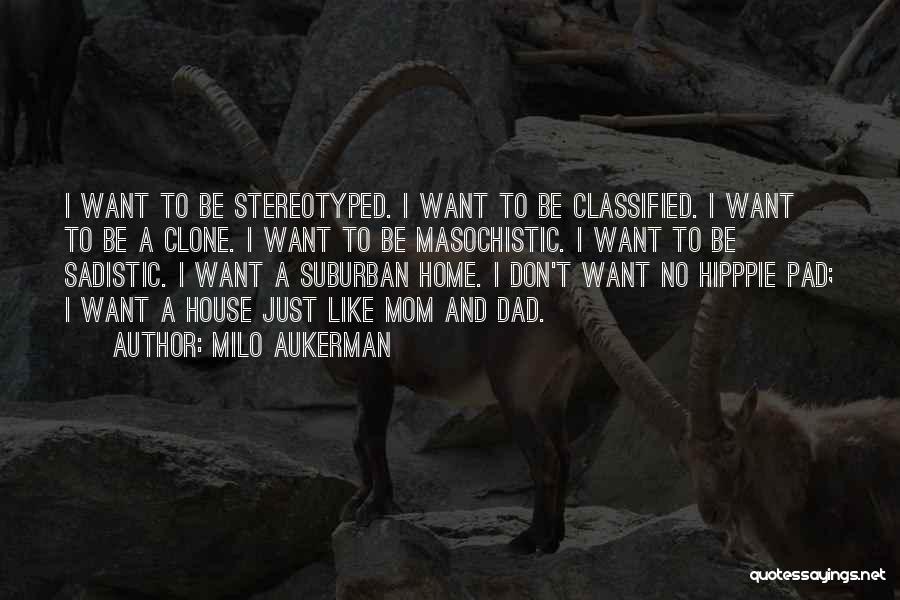 Masochistic Quotes By Milo Aukerman