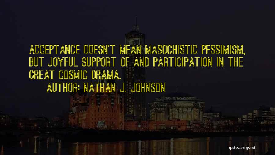 Masochistic Quotes By Nathan J. Johnson