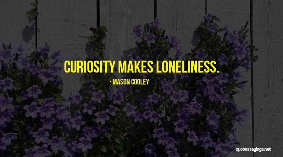 Mason Cooley Quotes 1010054