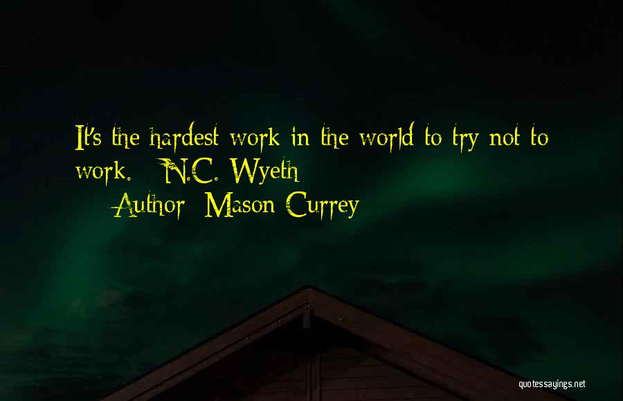 Mason Currey Quotes 1303461