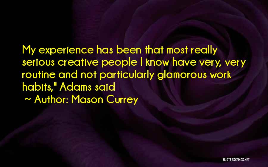 Mason Currey Quotes 370141