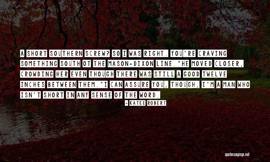 Mason Dixon Line Quotes By Katee Robert Mason Dixon Line Quotes By Katee Robert