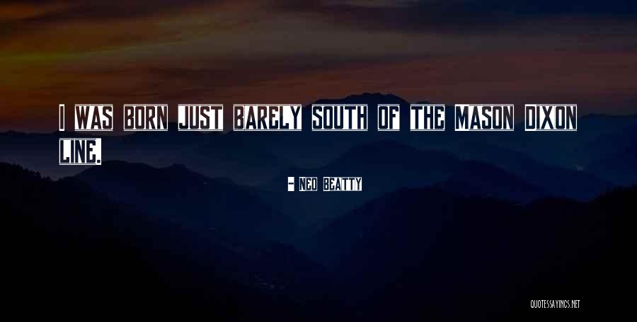 Mason Dixon Line Quotes By Ned Beatty