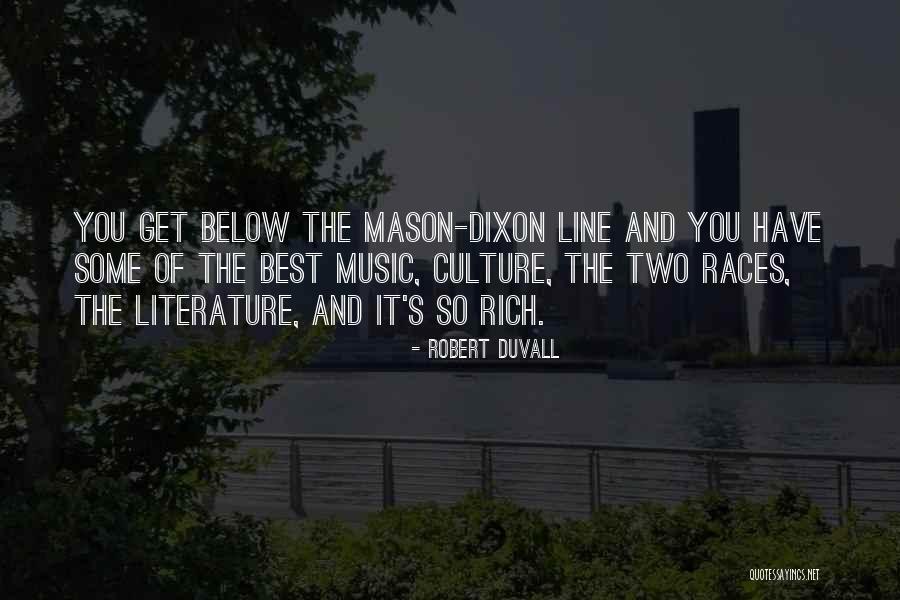 Mason Dixon Line Quotes By Robert Duvall Mason Dixon Line Quotes By Robert Duvall