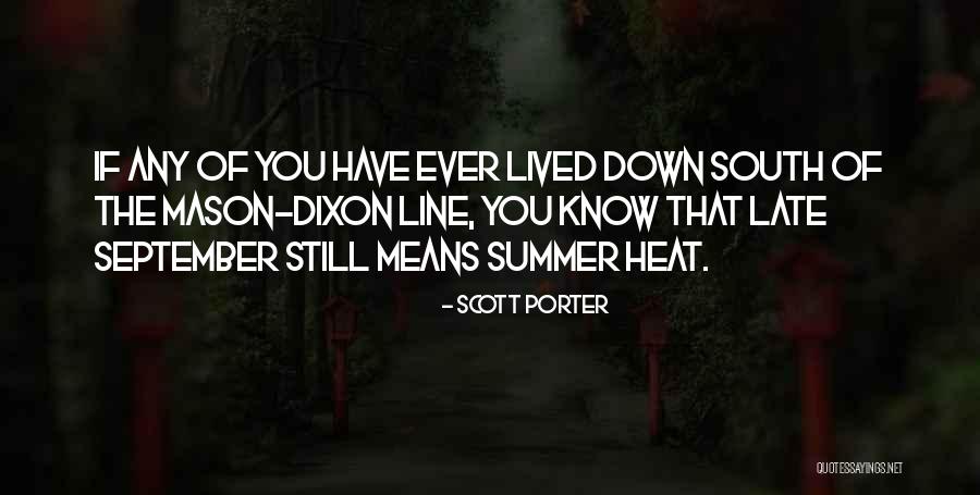Mason Dixon Line Quotes By Scott Porter Mason Dixon Line Quotes By Scott Porter