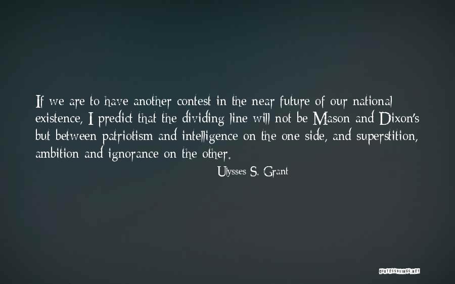 Mason Dixon Line Quotes By Ulysses S. Grant Mason Dixon Line Quotes By Ulysses S. Grant