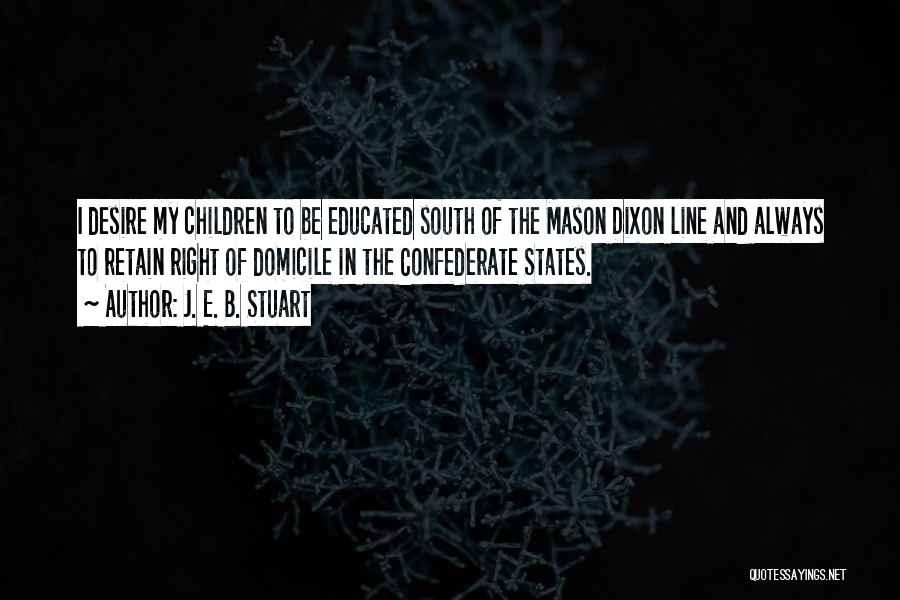 Mason & Dixon Quotes By J. E. B. Stuart