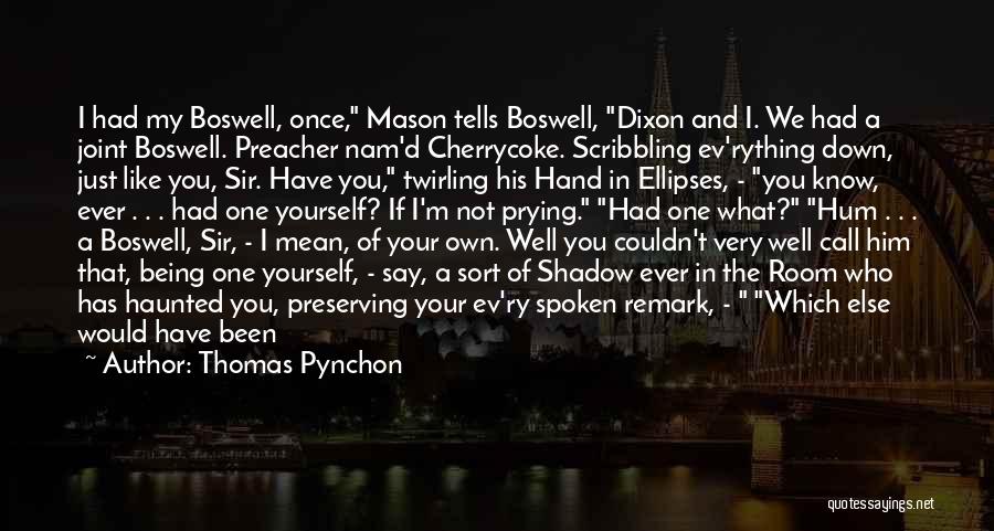 Mason & Dixon Quotes By Thomas Pynchon